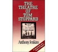 The Theatre of Tom Stoppard Anthony Jenkins (Auteur)