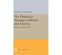 The Theatrical Manager In Britain And A Joseph W Donohue, (Auteur)