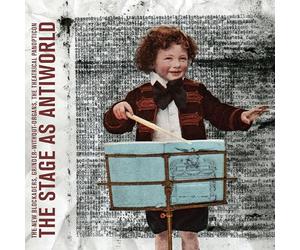 The Theatrical Panopticon Present: the Stage As Antiworld