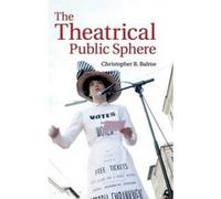 The Theatrical Public Sphere - [Version Originale] Christopher B Balme (Auteur)