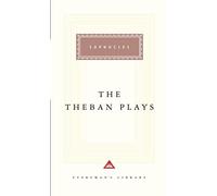 The Theban Plays: Oedipus The King,Oedipus At Colonus, Jacket Lo D2k: "Oedipus The King", "Oedipus At Colonus", "Antigone" (Everyman's Library Classics)