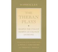 [(The Theban Plays: Oedipus the Tyrant; "Oedipus at Colonus"; "Antigone")] [Author: Sophocles] published on (December, 2013)