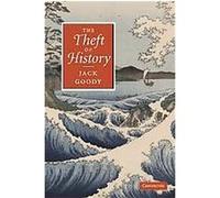 The Theft of History Jack Goody (Auteur)