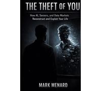 The Theft of You: How AI, Sensors, and Data Markets Reconstruct and Exploit Your Life