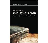 The Theodicy Of Peter Taylor Forsyth