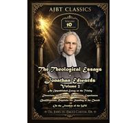 The Theological Essays of Jonathan Edwards. Volume 2