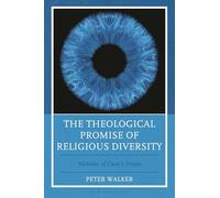 The Theological Promise of Religious Diversity: Nicholas of Cusa’s Vision