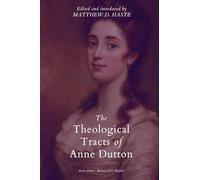 The Theological Tracts of Anne Dutton