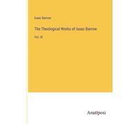 The Theological Works Of Isaac Barrow