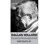 The Theology Of Dallas Willard