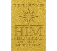 THE THEOLOGY OF HIM: The Divine Order of the Most High God