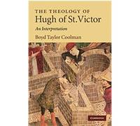 The Theology of Hugh of St. Victor Boyd Taylor Coolman (Auteur)