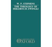 The Theology of Huldrych Zwingli