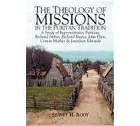 The Theology of Mission in the Puritan Tradition Rooy, Sidney (Auteur)