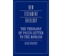 The Theology Of Paul's Letter To The Romans