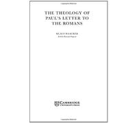 The Theology Of Paul's Letter To The Romans
