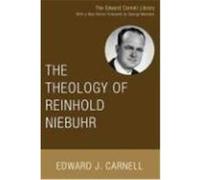 The Theology of Reinhold Niebuhr Carnell, Edward John (Auteur)