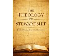 The Theology of Stewardship: Biblical Giving & Spiritual Formation