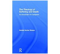 The Theology Of Suffering And Death
