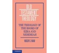 The Theology Of The Books Of Ezra And Nehemiah