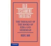 The Theology Of The Books Of Ezra And Nehemiah