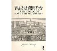 The Theoretical Foundations of Criminology Place Time and Context by Jayne Mooney Jayne Mooney (Auteur)