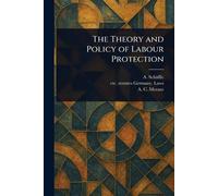 The Theory and Policy of Labour Protection