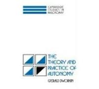 The Theory and Practice of Autonomy, Cambridge Studies in Philosophy Gerald Dworkin (Auteur)