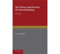 The Theory and Practice of Central Banking 17971913 - E. Victor Morgan - Cambridge University Press - Livre en Anglais - Paperback E. Victor MorganE. Victor Morgan (Auteur)