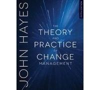 The Theory And Practice Of Change Management
