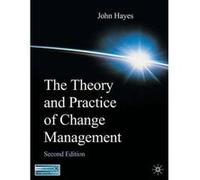 The Theory And Practice of Change Management John Hayes (Auteur)