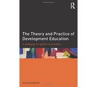 The Theory and Practice of Development Education: A pedagogy for global social justice - [Version Originale] Inconnu (Auteur)