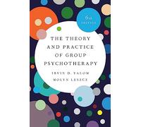 The Theory and Practice of Group Psychotherapy (Revised)