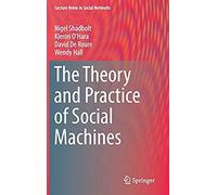 The Theory And Practice Of Social Machines