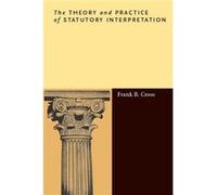 The Theory and Practice of Statutory Interpretation by Frank B. Cross Frank B. Cross (Auteur)