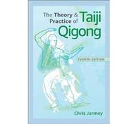 The Theory and Practice of Taiji Qigong by Chris Jarmey Chris Jarmey (Auteur)