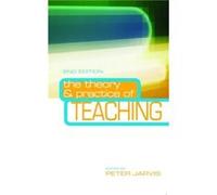 The Theory and Practice of Teaching by Edited by Peter Jarvis Paperback Book