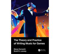 The Theory and Practice of Writing Music for Games