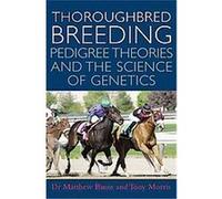 The Theory and Science of Thoroughbred Genetics Matthew Binns, Tony Morris (Auteur)