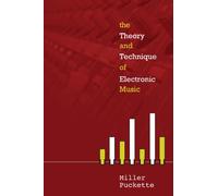 The Theory and Technique of Electronic Music