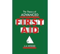 The Theory Of Advanced First Aid