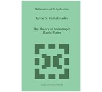 The Theory Of Anisotropic Elastic Plates