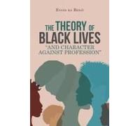 The Theory Of Black Lives "And Character Against Profession