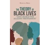 The Theory Of Black Lives "And Character Against Profession