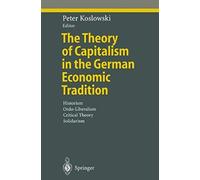 The Theory Of Capitalism In The German Economic Tradition