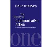 The Theory of Communicative Action by Jurgen Professor of Philosophy Emeritus at the Johann Wolfgang Goethe University in Frankfurt Habermas Jurgen Habermas (Auteur)