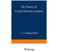 The Theory Of Crystal Structure Analysis