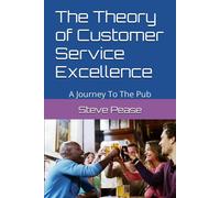 The Theory Of Customer Service Excellence: A Journey To The Pub