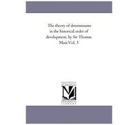 The Theory Of Determinants In The Historical Order Of Development, By Sir Thomas Muir.Vol. 3