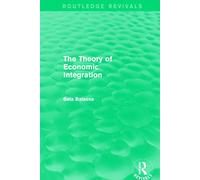 The Theory Of Economic Integration (Routledge Revivals)